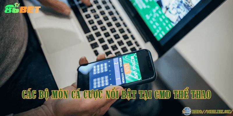 Các bộ môn cá cược nổi bật tại CMD Thể Thao
