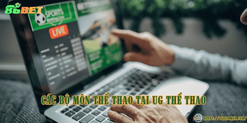 Các bộ môn thể thao tại UG Thể Thao