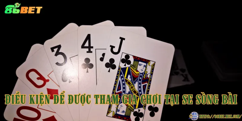 Điều kiện để được tham gia chơi tại SE sòng bài