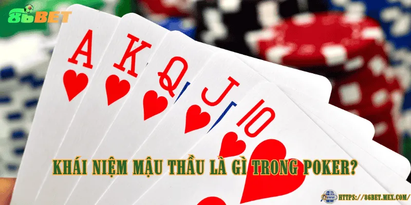 Khái niệm mậu thầu là gì trong Poker?