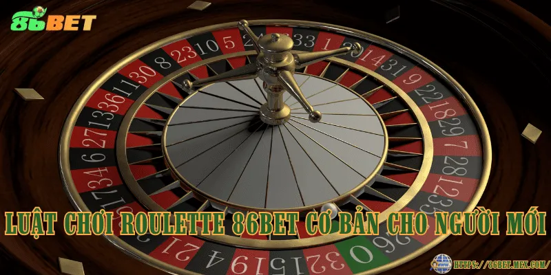 Roulette 86BET – Trò chơi vòng quay may mắn tại nhà cái uy tín Luật chơi roulette 86BET cơ bản cho người mới