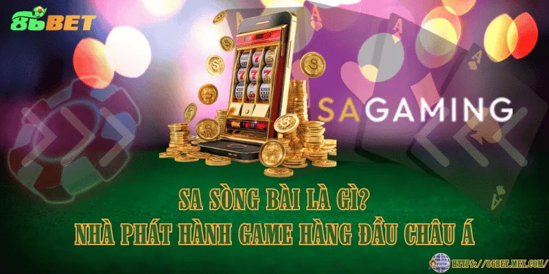 SA sòng bài là gì? Nhà phát hành game hàng đầu châu Á SA sòng bài là gì? Nhà phát hành game hàng đầu châu Á