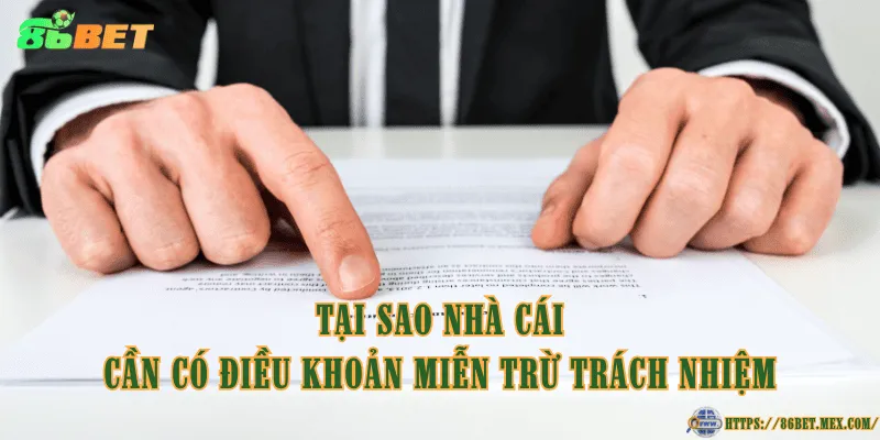 Miễn Trừ Trách Nhiệm 86BET – Quy Định Minh Bạch Bạn Cần Biết Tại sao nhà cái cần có điều khoản miễn trừ trách nhiệm