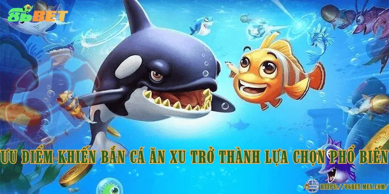 Bắn cá ăn xu – Luật chơi và cách trả thưởng Ưu điểm khiến bắn cá ăn xu trở thành lựa chọn phổ biến